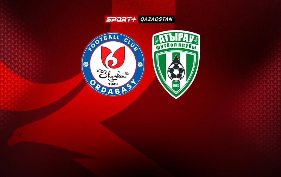 Olimpbet Қазақстан чемпионаты. Ордабасы – Атырау