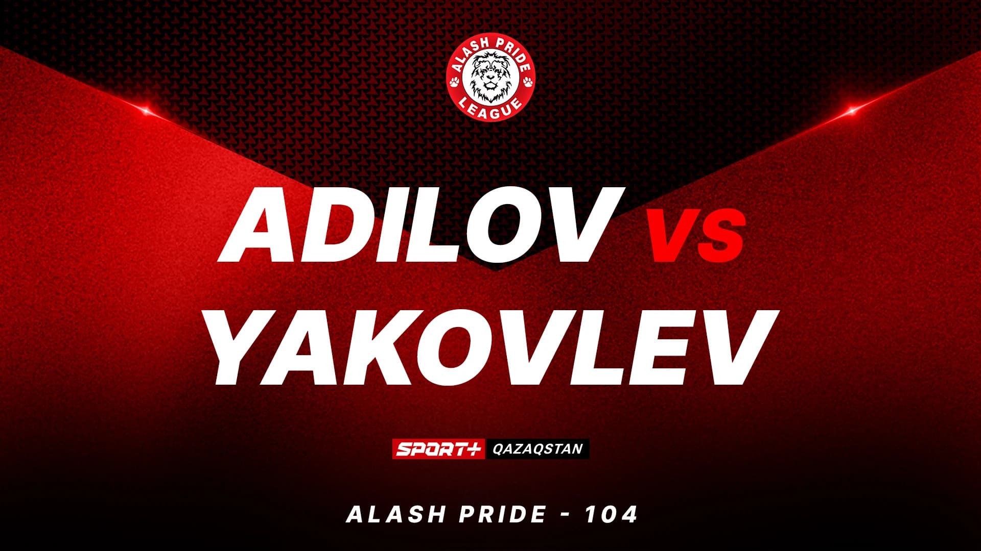 Alash Pride 104: Adilov vs Yakovlev