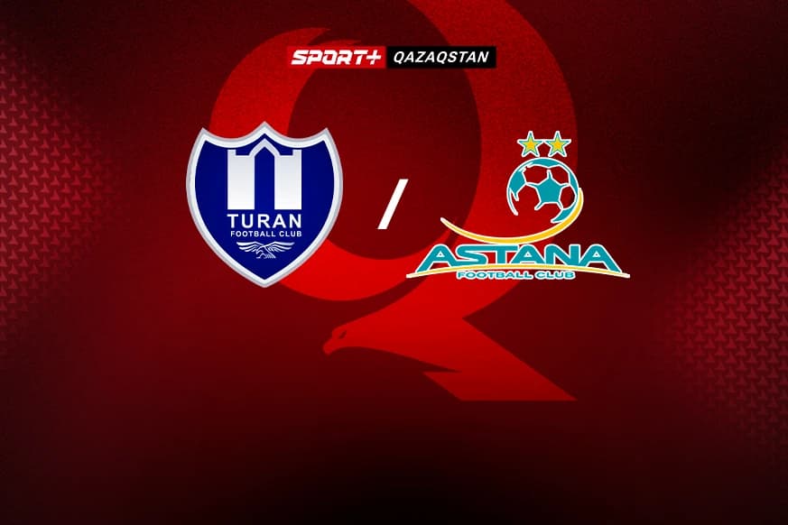 Sport Plus Qazaqstan покажет матч «Туран» - «Астана»