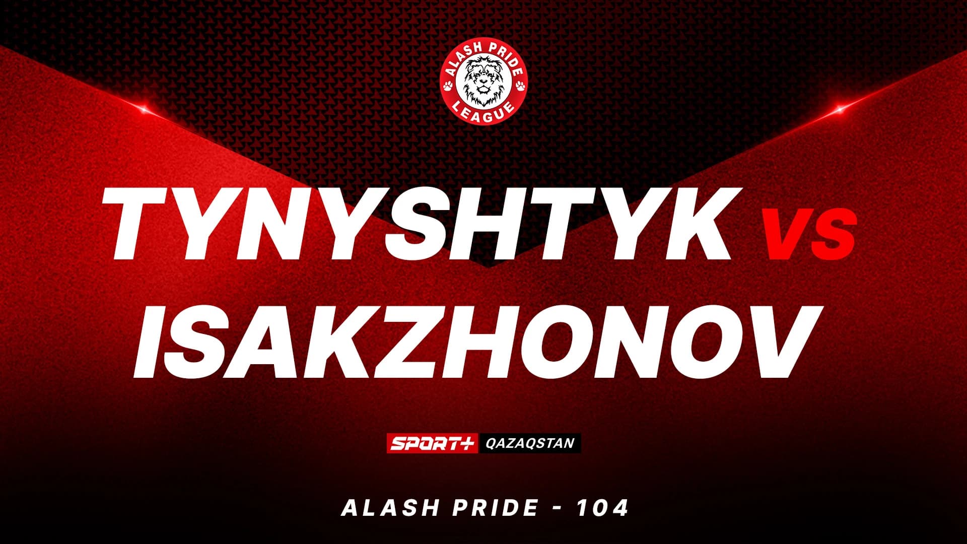 Alash Pride 104: Tynyshtyk vs Isakzhonov