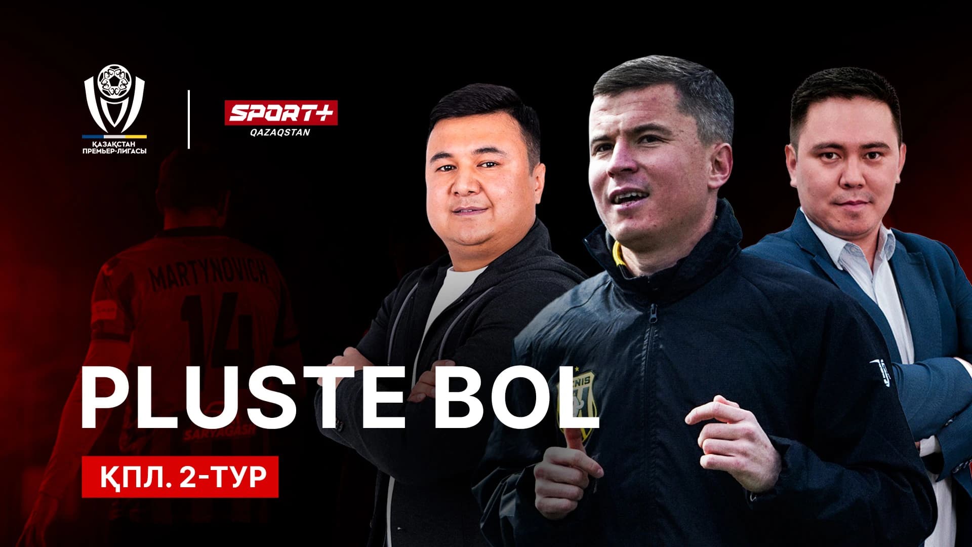Pluste Bol: ҚПЛ/ 2 тур матчтарына тактикалық шолу/ Асхат Балтабеков қонақта